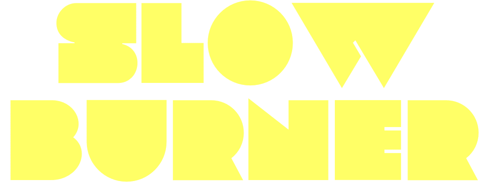 Slow Burner